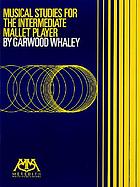 Musical studies for the intermediate mallet player