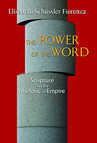 The power of the word : Scripture and the rhetoric of empire