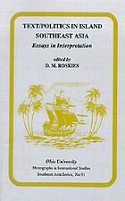 Text/politics in island Southeast Asia : essays in interpretation
