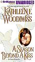 A season beyond a kiss 著者： Kathleen E Woodiwiss
