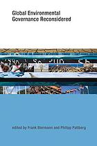 Global environmental governance reconsidered