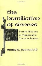 The humiliation of sinners : public penance in thirteenth-century France