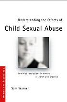 Understanding the Effects of Child Sexual Abuse: Feminist Revolutions in Theory, Research, and Practice cover image