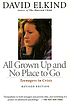 All grown up and no place to go : teenagers in crisis