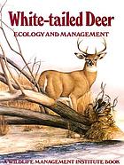 White-tailed deer : ecology and management