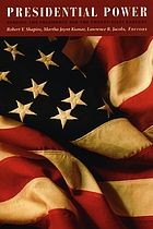 Presidential power : forging the presidency for the twenty-first century