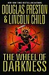 The wheel of darkness por Douglas J Preston