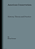 American conservatism : history, theory and practice by  Brian R Farmer 