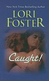 Caught! 著者： Lori Foster