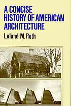 A concise history of American architecture