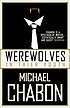 Werewolves in their youth : stories von Michael Chabon
