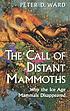 The call of distant mammoths : why the ice age... door Peter Douglas Ward