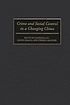 Crime and social control in a changing China by  Jianhong Liu 