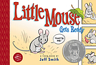 Little Mouse gets ready : a Toon book