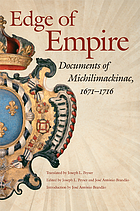 Edge of empire : documents of Michilimackinac, 1671-1716