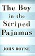 The boy in the striped pajamas : a fable por John Boyne