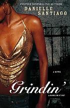 Grindin' : a novel