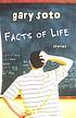 Facts of life : stories de  Gary Soto 