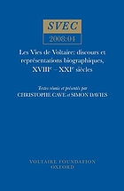 Les vies de Voltaire : discours et représentations biographiques, XVIIIe-XXIe siècles