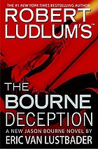 The Bourne deception : a new Jason Bourne novel