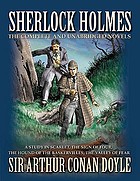 Sherlock Holmes, the complete and unabridged novels : A study in scarlet, The sign of four, The hound of the Baskervilles, The valley of fear