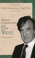 Student companion to Elie Wiesel door Sanford Sternlicht