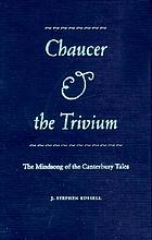 Chaucer and the Trivium : the mindsong of the Canterbury Tales