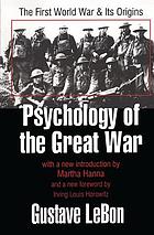 Psychology of the Great War : the First World War & its origins