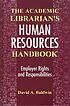 The academic librarian's human resources handbook... 著者： David A Baldwin