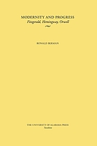 Modernity and progress : Fitzgerald, Hemingway, Orwell