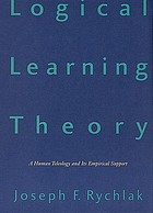 Logical learning theory : a human teleology and its empirical support