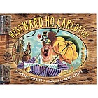 Westward ho, Carlotta!