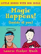 Magic happens (inside of you)