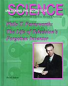 Philo T. Farnsworth : the life of television's forgotten inventor