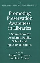 Promoting preservation awareness in libraries : a sourcebook for academic, public, school, and special collections
