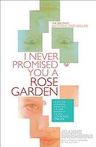 I never promised you a rose garden,