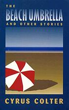 The beach umbrella and other stories