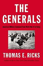 The generals : American military command from World War II to today