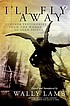 I'll fly away : further testimonies from the women... by Wally Lamb