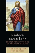 Modern Jeremiahs : contemporary visions of American decline
