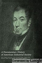 A Documentary history of American industrial society;