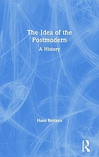 The idea of the postmodern : a history