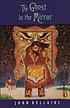 The ghost in the mirror por John Bellairs