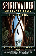 Spiritwalker : messages from the future