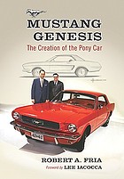 Mustang genesis : the creation of the pony car