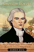 American traveler : the life and adventures of John Ledyard, the man who dreamed of walking the world