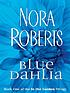Blue dahlia 著者： Nora Roberts