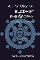 A history of Buddhist philosophy : continuities and discontinuities