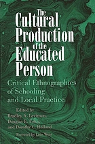 The cultural production of the educated person : critical ethnographies of schooling and local practice