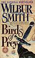 Birds of prey 著者： Wilbur A Smith